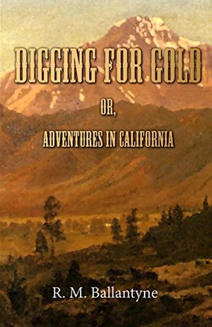 Digging for Gold Adventures in California